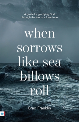 When sorrows like sea billows roll - Brad Franklin