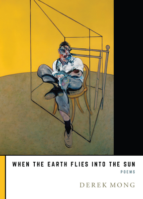 Coperta cărții 'When the Earth Flies Into the Sun - Derek Mong'