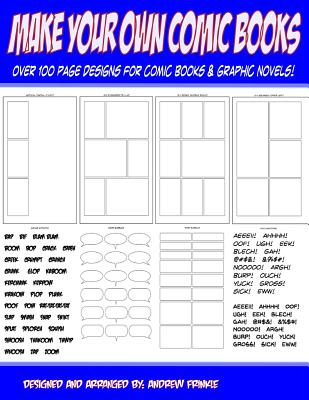 Coperta cărții 'Make Your Own Comic Books: Over 100 Page Designs for Comic Books & Graphic Novels - Andrew Frinkle'