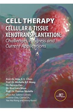 Poza produsului Cell Therapy - Cellular & Tissue Xenotransplantation: Challenges, Progress & Current Applications - Mike Ks Chan