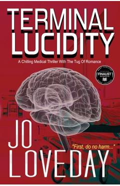 Coperta cărții 'Terminal Lucidity: A Chilling Medical Thriller With The Tug of Romance - Jo Loveday'