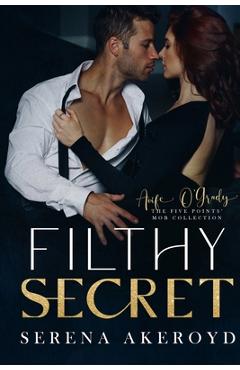 Poza produsului Filthy Secret (Five Points' Mob Collection: Mafia Romance - Serena Akeroyd
