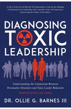 Coperta cărții 'Diagnosing Toxic Leadership: Understanding the Connection Between Personality Disorders and Toxic Leader Behaviors -'