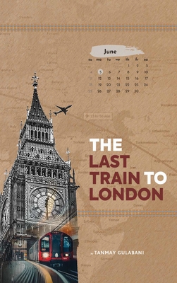 The last train to London - Tanmay Gulabani