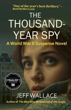 Coperta cărții 'The Thousand-Year Spy: A World War II Suspense Novel - Jeff Wallace'