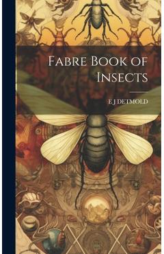 Coperta cărții 'Fabre Book of Insects - E. J. Detmold'