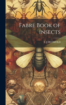 Coperta cărții 'Fabre Book of Insects - E. J. Detmold'