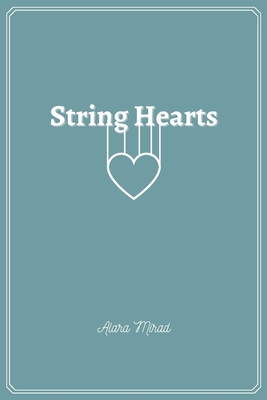 String Hearts: Poem or poetry book - Alara Mirad