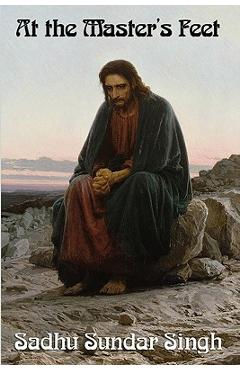 Coperta cărții 'At the Master's Feet - Sadhu Sundar Singh'