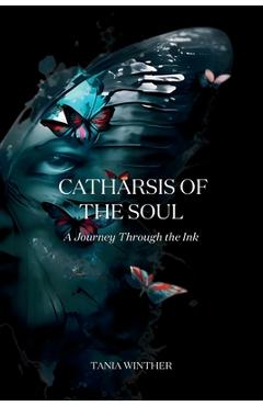 Coperta cărții 'Catharsis of the Soul - A Journey Through the Ink - Tania Winther'