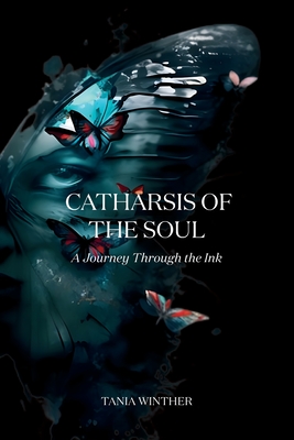 Coperta cărții 'Catharsis of the Soul - A Journey Through the Ink - Tania Winther'