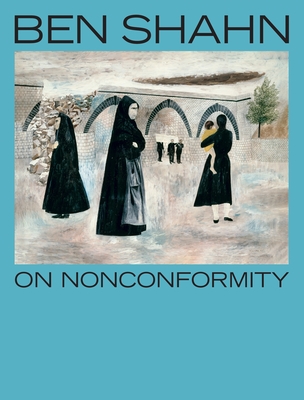 Ben Shahn, on Nonconformity - Laura Katzman