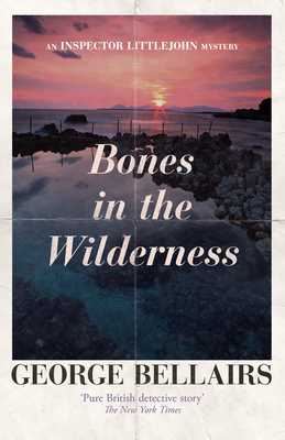 Bones in the Wilderness: Volume 30 - George Bellairs