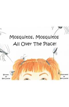 Coperta cărții 'Mosquitos, Mosquitos All Over The Place! - Bee Louise'
