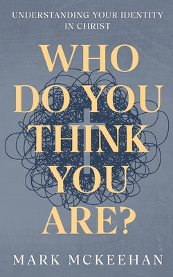 Who Do You Think You Are? - Mark Mckeehan