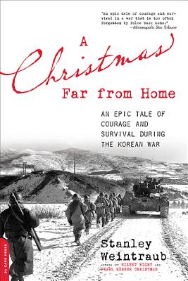 A Christmas Far from Home: An Epic Tale of Courage and Survival During the Korean War - Stanley Weintraub
