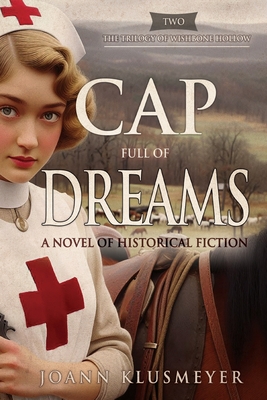 Cap Full of Dreams: A Novel of Historical Fiction - Joann Klusmeyer