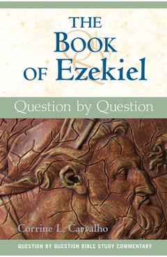 Coperta cărții 'The Book of Ezekiel: Question by Question - Corrine L. Carvalho'