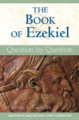 Coperta cărții 'The Book of Ezekiel: Question by Question - Corrine L. Carvalho'