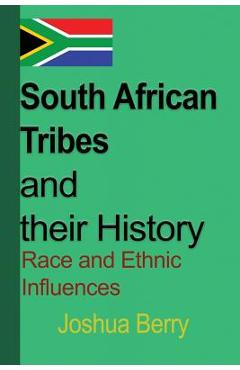 Coperta cărții 'South African Tribes and their History: Race and Ethnic Influences - Joshua Berry'