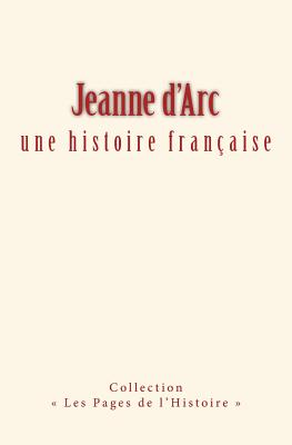 Jeanne d'Arc: une histoire française - 