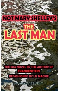 Coperta cărții 'Not Mary Shelley's The Last Man - Liz Mackie'