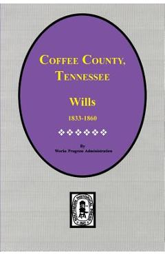 Coperta cărții 'Coffee County, Tennessee Wills, 1833-1860. - Work Projects Administration'