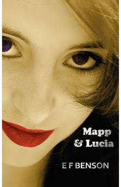 Coperta cărții 'Mapp & Lucia - E. F. Benson'