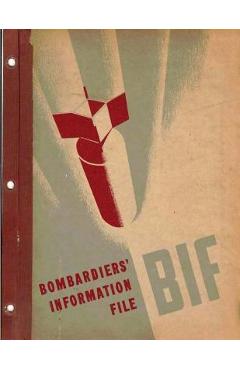 Coperta cărții 'Bombardiers' Information File. By: United States. Army Air Forces - United States Army Air Forces'