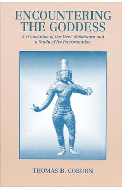 Coperta cărții 'Encountering the Goddess: A Translation of the Devī-Māhātmya and a Study of Its Interpretation - Thomas B. Coburn'