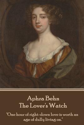 Coperta cărții 'Aphra Behn - The Lover's Watch - Aphra Behn'