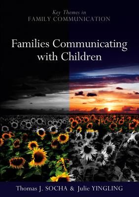 Families Communicating with Children: Building Positive Developmental Foundations - Thomas Socha