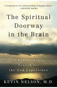 Coperta cărții 'The Spiritual Doorway in the Brain: A Neurologist's Search for the God Experience - Kevin Nelson'