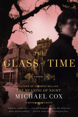 Glass of Time: The Secret Life of Miss Esperanza Gorst - Michael Cox