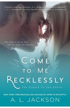 Come to Me Recklessly - A. L. Jackson