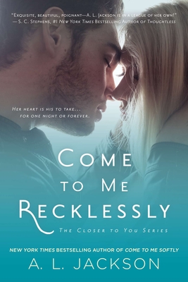 Coperta cărții 'Come to Me Recklessly - A. L. Jackson'