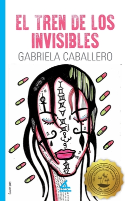 El tren de los invisibles - Gabriela Caballero