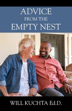 Coperta cărții 'Advice from the Empty Nest - Will Kuchta Ed D.'