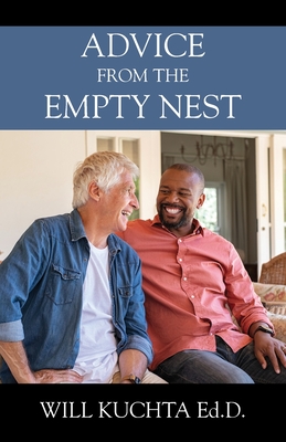 Advice from the Empty Nest - Will Kuchta Ed D.