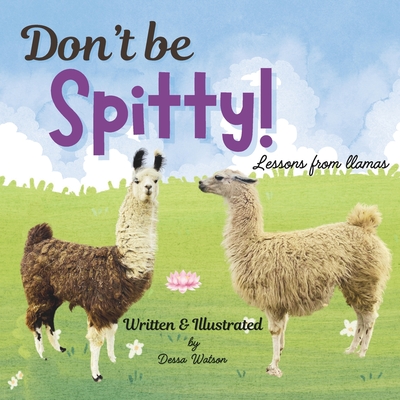 Don't Be Spitty - Dessa Watson