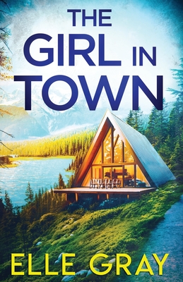 The Girl in Town - Elle Gray