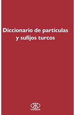 Coperta cărții 'Diccionario de partículas y sufijos turcos -'