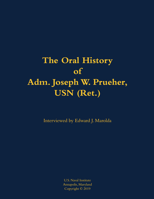 Oral History of Adm. Joseph W. Prueher, USN (Ret.) - Joseph W. Prueher