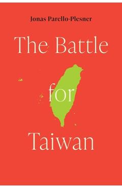 Coperta cărții 'The Battle for Taiwan - Jonas Parello-plesner'