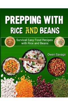 Coperta cărții 'Prepping With Rice and Beans: Survival Easy Food Recipes with Rice and Beans - Owen Savage'