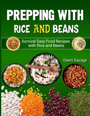 Coperta cărții 'Prepping With Rice and Beans: Survival Easy Food Recipes with Rice and Beans - Owen Savage'