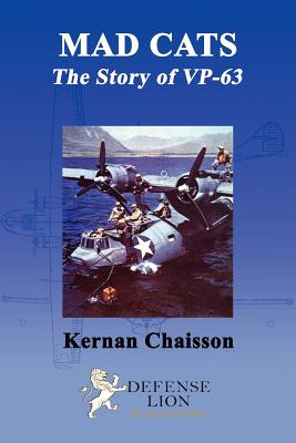 MAD Cats The Story of VP-63 - Kernan Chaisson