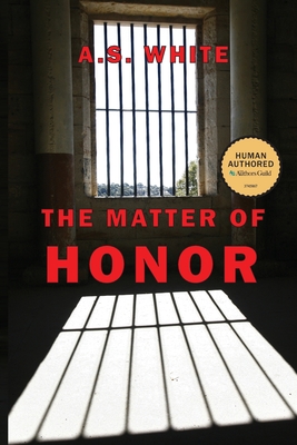 The Matter of Honor - A. S. White