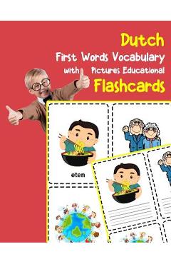 Coperta cărții 'Dutch First Words Vocabulary with Pictures Educational Flashcards: Fun flash cards for infants babies baby child'