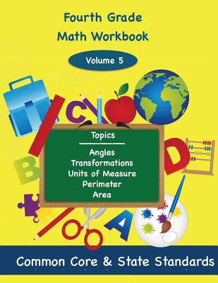 Fourth Grade Math Volume 5: Angles, Transformations, Units of Measure, Perimeter, Area - Todd Deluca